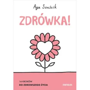 Zdrówka! 14 sposobów na zdrowsze życie - Zdrowie - poradniki - miniaturka - grafika 1