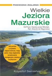 Nautica Wielkie Jeziora Mazurskie Przewodnik żeglarski (wyd. 2020) Krzysztof Siemieński - Przewodniki - miniaturka - grafika 1