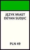 Felietony i reportaże - Karakter Język miast - Deyan Sudjic - miniaturka - grafika 1