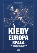 Publicystyka - Kiedy Europa spała Jak radykalny islam niszczy Zachód od środka Bawer Bruce - miniaturka - grafika 1