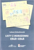 Pamiętniki, dzienniki, listy - Listy z Morozowki 1940-1946 - Łukasz Szleszkowski - miniaturka - grafika 1