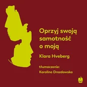 Audiobooki - literatura piękna - Oprzyj swoją samotność o moją - miniaturka - grafika 1