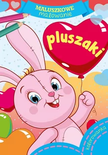 Skrzat Maluszkowe malowanie. Pluszaki praca zbiorowa - Kolorowanki, wyklejanki - miniaturka - grafika 1