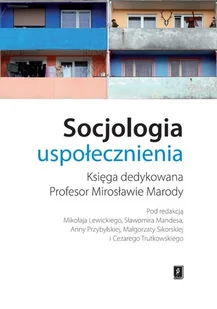 Wydawnictwo Naukowe Scholar Socjologia uspołecznienia - SŁAWOMIR MANDES, Mikołaj Lewicki, SŁAWOMIR MANDES, Anna Przybylska, Małgorzata Sikorska, Cezary Trutkowski (red. nauk, Mał - Poradniki psychologiczne - miniaturka - grafika 1