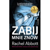 Filia Zabij mnie znów - Rachel Abbott