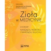 Książki medyczne - Zioła w Medycynie. Choroby narządu wzroku i narządu słuchu - miniaturka - grafika 1