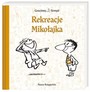 Nasza Księgarnia Rekreacje Mikołajka - René Goscinny, Jean Jacques Sempe - Baśnie, bajki, legendy - miniaturka - grafika 3