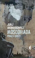 Proza obcojęzyczna - Czarne Jurij Andruchowycz Moscoviada - miniaturka - grafika 1