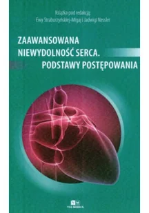 Zaawansowana niewydolność serca Podstawy postępowa - Książki medyczne - miniaturka - grafika 1