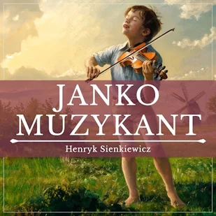 Janko Muzykant Henryk Sienkiewicz - Audiobooki - lektury - miniaturka - grafika 1