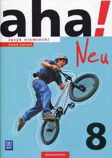 Anna Potapowicz, Krzysztof Tkaczyk aha! Neu. Język niemiecki. Zeszyt ćwiczeń. Klasa 8Szkoła podstawowa - Powieści i opowiadania - miniaturka - grafika 2