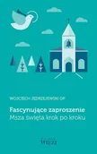 Religia i religioznawstwo - Fascynujące zaproszenie. Msza święta krok po kroku - Wojciech Jędrzejewski - książka - miniaturka - grafika 1