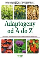 Zdrowie - poradniki - Adaptogeny Od A Do Z Naturalny Sposób Na Odprężenie Wytrzymałość I Odporność David Winston,steven Maimes - miniaturka - grafika 1