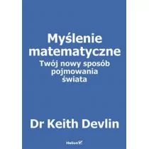 Myślenie matematyczne Twój nowy sposób pojmowania świata Keith Devlin - Nauka - miniaturka - grafika 1