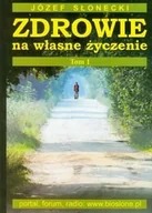 Zdrowie - poradniki - Zdrowie na własne życzenie. Tom 1 - miniaturka - grafika 1