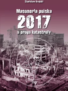 Masoneria polska 2017 u progu katastrofy - Historia świata - miniaturka - grafika 1