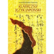 Klasyczny język japoński - Iwona Kordzińska-Nawrocka - Podręczniki dla szkół wyższych - miniaturka - grafika 1