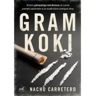 Publicystyka - Gram Koki Kolumbijski Narkobiznes Wchodzi Do Europy Nacho Carretero - miniaturka - grafika 1