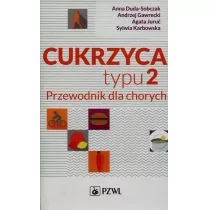 Wydawnictwo Lekarskie PZWL Cukrzyca typu 2 Przewodnik dla chorych - Duda-Sobczak Anna, Gawrecki Andrzej, Juruć Agata - Zdrowie - poradniki - miniaturka - grafika 1
