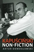 Biografie i autobiografie - Kapuściński non-fiction - miniaturka - grafika 1