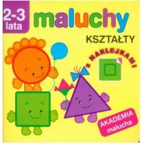 Olesiejuk Sp. z o.o. Maluchy. Kształty z naklejkami. Akademia malucha 2-3 lata - Praca zbiorowa - Baśnie, bajki, legendy - miniaturka - grafika 1
