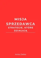 E-booki - biznes i ekonomia - Misja sprzedawca. Strategie, które działają - miniaturka - grafika 1