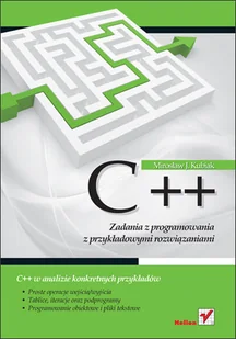C++. Zadania z programowania z przykładowymi rozwiązaniami - Systemy operacyjne i oprogramowanie - miniaturka - grafika 1
