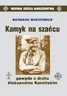 Kamyk na szańcu gawęda o druhu aleksandrze kamińskim w stulecie urodzin - Biografie i autobiografie - miniaturka - grafika 1