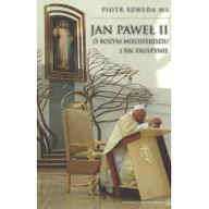 Religia i religioznawstwo - Salwator ks. Piotr Szweda Jan Paweł II o Bożym Miłosierdziu i św. Faustynie - miniaturka - grafika 1