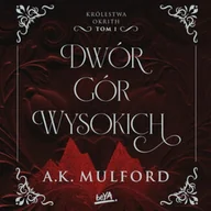 Audiobooki - fantastyka i horror - Dwór Gór Wysokich. Królestwa Okrith #1 A.K. Mulford - miniaturka - grafika 1
