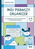 Pedagogika i dydaktyka - Mój pierwszy Organizer 6-9 lat 12-tygodniowy dziennik planowania i budowania nawyków - Agnieszka Bala - książka - miniaturka - grafika 1