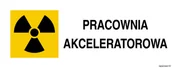 Systemy ekspozycyjne i znaki informacyjne - KA017 ZNAK OSTRZEGAWCZY DO OZNAKOWANIA PRACOWNI AKCELERATOROWEJ, FN - FOLIA SAMOPRZYLEPNA; (250X100MM) - miniaturka - grafika 1