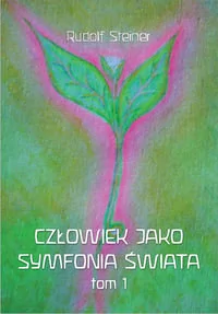 Człowiek jako symfonia świata - Rudolf Steiner - Ezoteryka - miniaturka - grafika 2