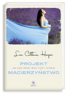 Nasza Księgarnia Projekt Macierzyństwo - Harper Lisa Catherine - Poradniki dla rodziców - miniaturka - grafika 2