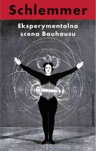 Eksperymentalna scena Bauhausu. Wybór pism - E-booki - kultura i sztuka - miniaturka - grafika 1