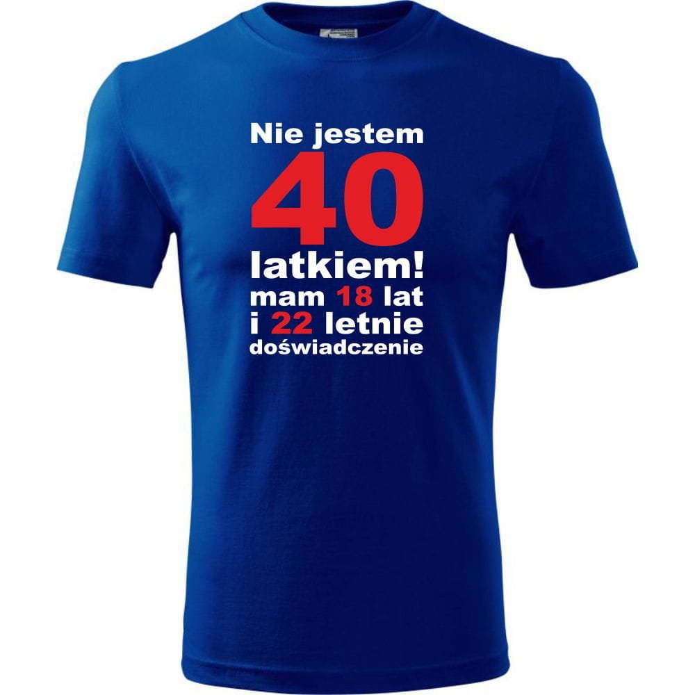 Męska Koszulka z Nadrukiem Nie jestem 40 latkiem, mam 18 lat i 22 letnie niebieski XXL