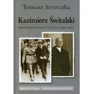 Biografie i autobiografie - LTW Kazimierz Świtalski. Biografia polit. 1886-1962 - miniaturka - grafika 1