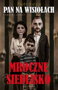 Pan na Wisiołach. 1. Pan na Wisiołach. Mroczne siedlisko. Mroczne siedlisko - Horror, fantastyka grozy - miniaturka - grafika 1
