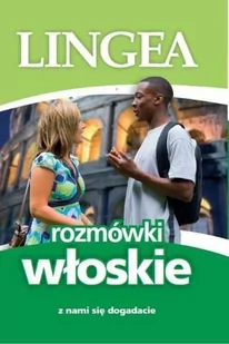 LINGEA Rozmówki włoskie, Z nami się dogadacie. Wyd. 4 - Opracowanie zbiorowe - Książki do nauki języka włoskiego - miniaturka - grafika 1