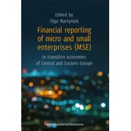 Biznes - Polskie Wydawnictwo Ekonomiczne Financial reporting of micro and small enterprises (MSE) in transition economies of Central and Eastern Europe Martyniuk Olga red. nauk. - miniaturka - grafika 1
