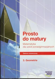 Nowa Era Matematyka. Prosto do matury. Geometria. Zakres rozszerzony. Klasa 1. Podręcznik. Część 3 - szkoła ponadgimnazjalna - Maciej Antek, Krzysztof Belka, P - Podręczniki dla liceum - miniaturka - grafika 1