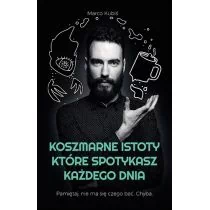 Koszmarne istoty które spotykasz każdego dnia Marco Kubiś - Fantasy - miniaturka - grafika 1