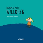 Powieści i opowiadania - Przydałby Mi Się Wieloryb Bartek Brosz - miniaturka - grafika 1