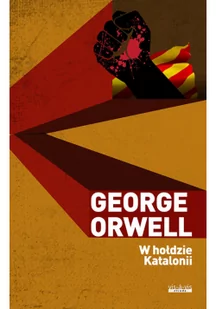 vis-a-vis Etiuda W hołdzie Katalonii George Orwell - Powieści - miniaturka - grafika 4