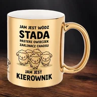Kubki - Złoty kubek dla kierownika - Jam jest wódz stada ... - miniaturka - grafika 1