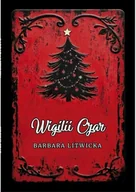 Klasyka - Wigilii czar - Barbara Litwicka - książka - miniaturka - grafika 1