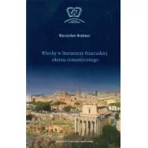 Wydawnictwo Uniwersytetu Jagiellońskiego Włochy w literaturze francuskiej okresu romantycznego - Brahmer Mieczysław - Historia Polski - miniaturka - grafika 1