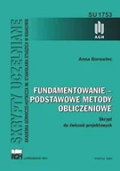 Podręczniki dla szkół wyższych - Fundamentowanie - podstawowe metody obliczeniowe - Anna Borowiec - miniaturka - grafika 1
