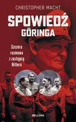 Biografie i autobiografie - Spowiedź Gringa. Szczera rozmowa z zastępcą Hitlera - Christopher Macht - książka - miniaturka - grafika 1