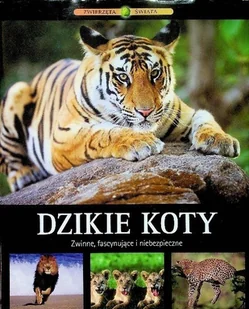 Dzikie koty zwinne fascynujące i niebezpieczne - Nauki przyrodnicze - miniaturka - grafika 1